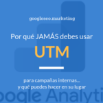 Por qué JAMÁS debes usar UTM para campañas internas