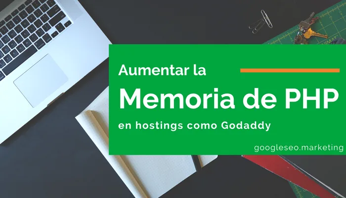 Featured image for Cómo aumentar la memoria de PHP en tu hosting Godaddy sin pagar